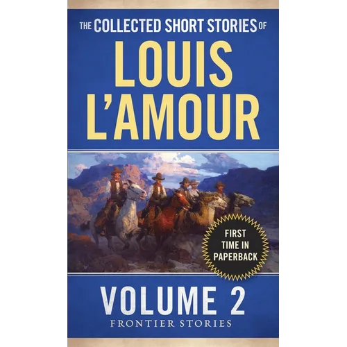 The Collected Short Stories of Louis l'Amour, Volume 2: Frontier Stories