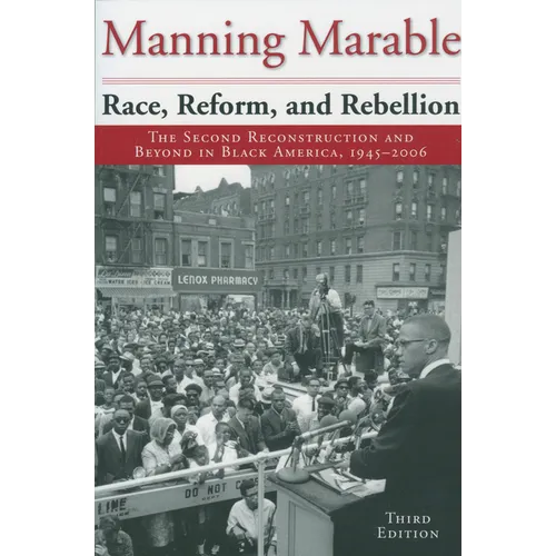 Race, Reform, and Rebellion: The Second Reconstruction and Beyond in Black America, 1945-2006