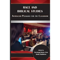 Race and Biblical Studies: Antiracism Pedagogy for the Classroom