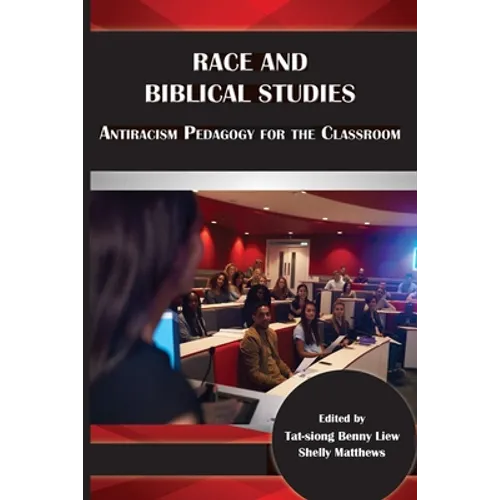 Race and Biblical Studies: Antiracism Pedagogy for the Classroom