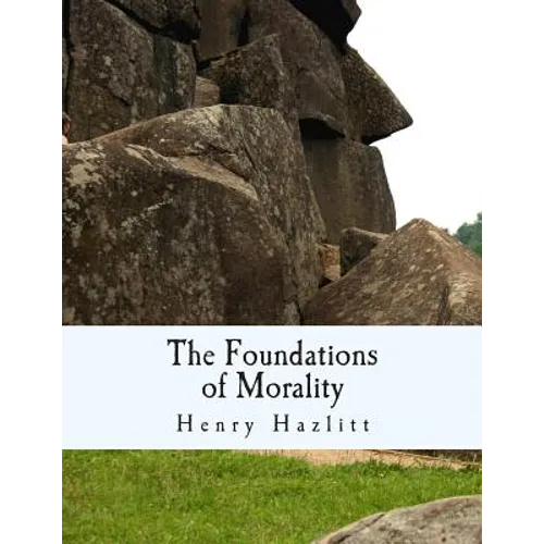 The Foundations of Morality (Large Print Edition)