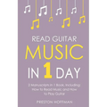 Read Guitar Music: In 1 Day - Bundle - The Only 2 Books You Need to Learn Guitar Sight Reading, Guitar Sheet Music and How to Read Music for Guitarist