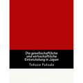 Die gesellschaftliche und wirtschaftliche Entwickelung in Japan