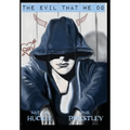 The Evil that We Do