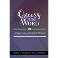 Queers The Word: A 40 Day Devotional for LGBTQ+ Christians
