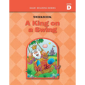 A King on a Swing (Level D Workbook), Basic Reading Series: Classic Phonics Program for Beginning Readers, ages 5-8, illus., 96 pages