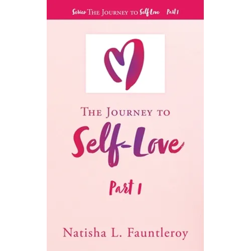 The Journey to Self-Love: Part 1