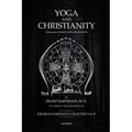 Yoga and Christianity: The Secret Doctrine in the Christian Religion