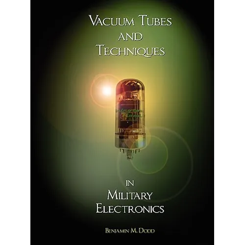 Handbook of Vacuum Tubes and Techniques in Military Electronics