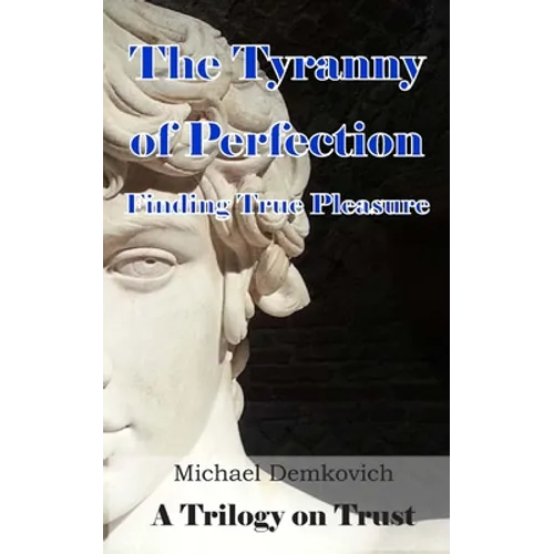 The Tyranny of Perfection: Finding True Pleasure