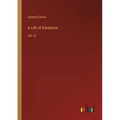 A Life of Adventure: Vol. III