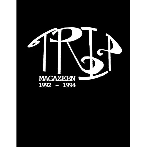 Trip Magazeen: The Complete Collection 1992-1994