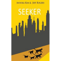 Seeker: How does a pet cat cope with losing his family and adjusting to the life of a stray? Find out in this exciting book, authored by a teenage gir