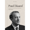 Paul Éluard: Monographie suivie de 60 de ses plus beaux poèmes