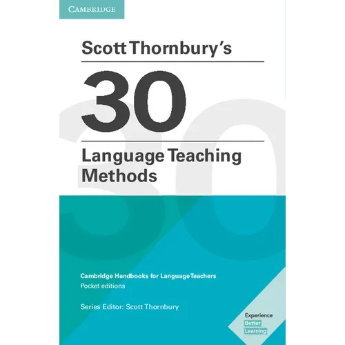 Scott Thornbury's 30 Language Teaching Methods Pocket Editions: Cambridge Handbooks for Language Teachers Pocket Editions