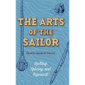 The Arts of the Sailor: Knotting, Splicing and Ropework (Dover Maritime)