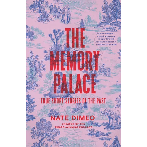 The Memory Palace: True Short Stories of the Past