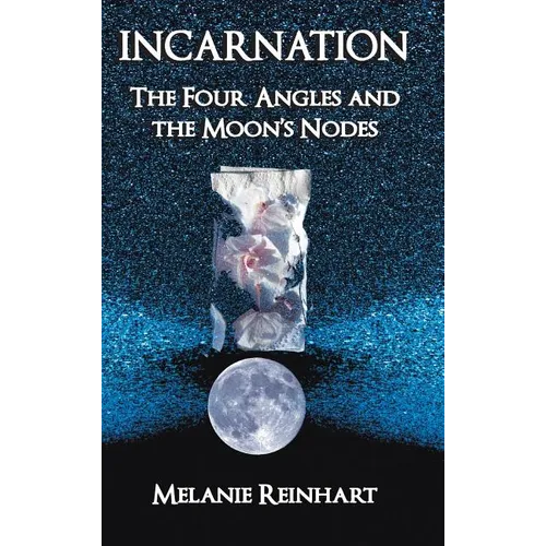Incarnation: The Four Angles and the Moon's Nodes