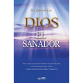 Dios El Sanador: God the Healer (Spanish)