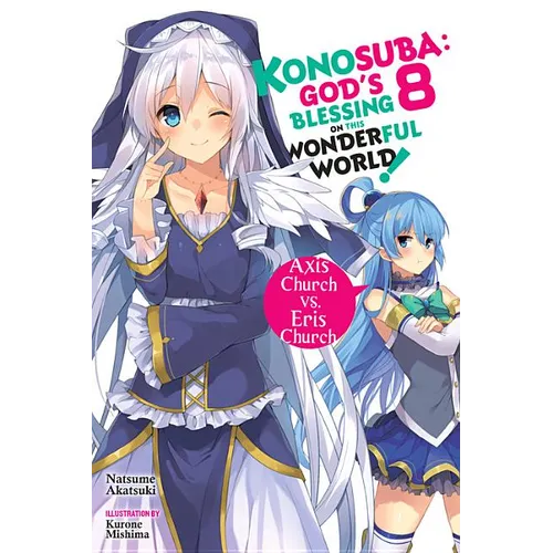 Konosuba: God's Blessing on This Wonderful World!, Vol. 8 (Light Novel): Axis Church vs. Eris Church