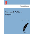Nero and Acte a: A Tragedy.