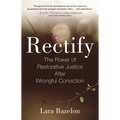 Rectify: The Power of Restorative Justice After Wrongful Conviction