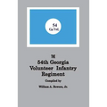 History of the 54th Regiment Georgia Volunteer Infantry Confederate States of America