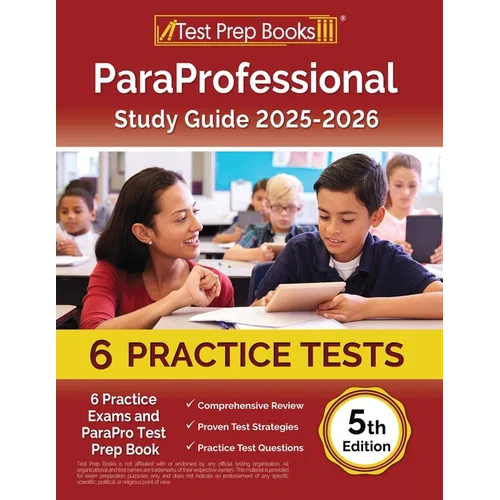 ParaProfessional Study Guide 2025-2026: 4 Practice Exams and ParaPro Test Prep Book [5th Edition]