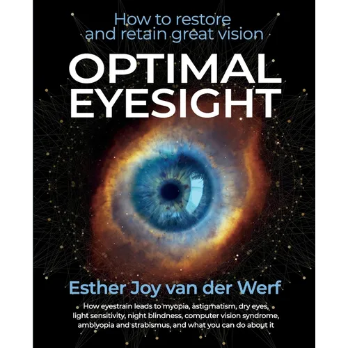 Optimal Eyesight: How to Restore and Retain Great Vision