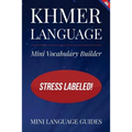 Khmer Language Mini Vocabulary Builder: Stress Labeled!