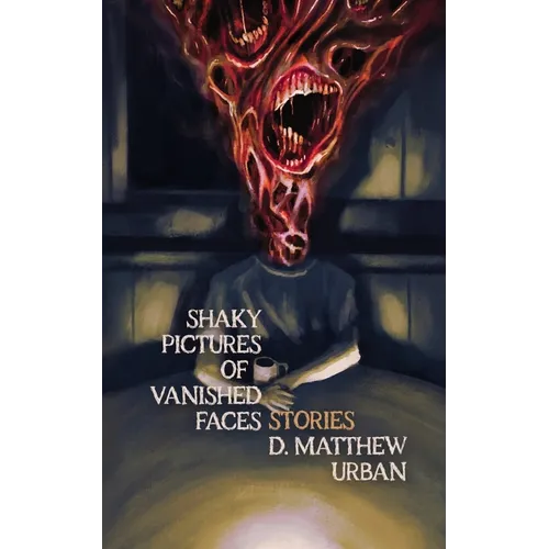 Shaky Pictures of Vanished Faces