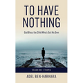 To Have Nothing: God Bless the Child Who's Got His Own