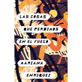 Las Cosas Que Perdimos En El Fuego / Things We Lost in the Fire: Things We Lost in the Fire - Spanish-Language Edition