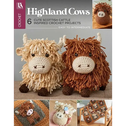 Highland Cows Crochet: 6 Cute Scottish Cattle Inspired Crochet Projects