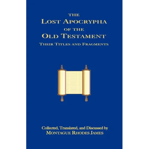 The Lost Apocrypha of the Old Testament