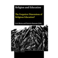 Religion and Education: The Forgotten Dimensions of Religious Education?
