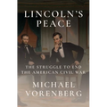 Lincoln's Peace: The Struggle to End the American Civil War