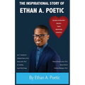 The Inspirational Story of Ethan A. Poetic: Chronicles of Adversities, Education, Sports, Relationships, and Resiliency