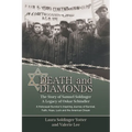 Death & Diamonds. The Story of Samuel Soldinger. A Legacy of Oskar Schindler. A Holocaust Survivor's Inspiring Journey of Survival Faith, Hope, Luck a