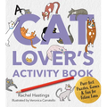 A Cat Lover's Activity Book: Purr-Fect Puzzles, Games & Fun for Feline Fans