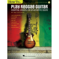 How to Play Reggae Guitar - Updated Edition: Essential Lessons for an Authentic Sound Book with Online Audio by Ray Hitchins