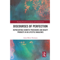 Discourses of Perfection: Representing Cosmetic Procedures and Beauty Products in UK Lifestyle Magazines