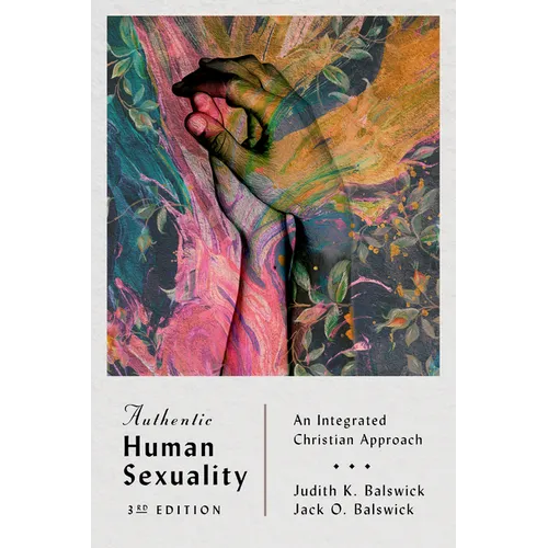 Authentic Human Sexuality: An Integrated Christian Approach