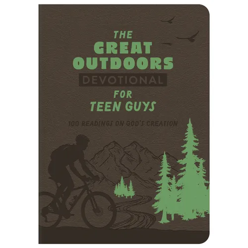 The Great Outdoors Devotional for Teen Guys: 100 Readings on God's Creation