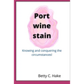Port Wine Stain: Knowing and conquering the circumstances