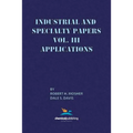 Industrial and Specialty Papers, Volume 3, Applications