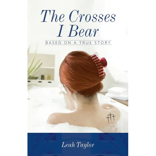The Crosses I Bear: Based on a True Story