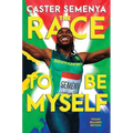 The Race to Be Myself Young Readers Edition