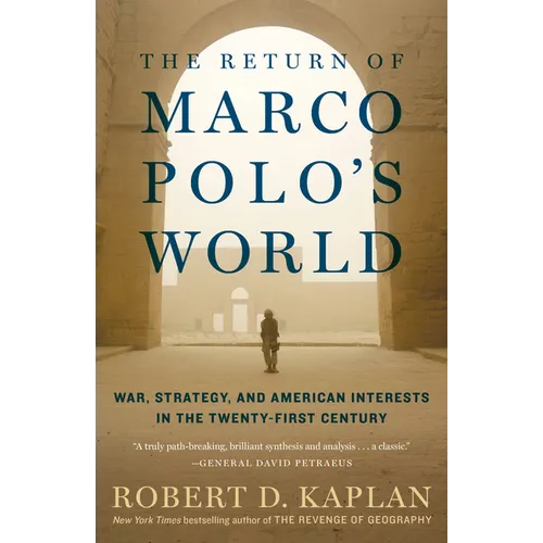 The Return of Marco Polo's World: War, Strategy, and American Interests in the Twenty-first Century