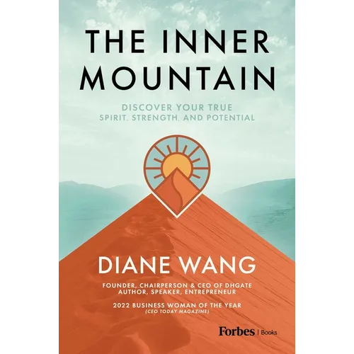 The Inner Mountain: Discover Your True Spirit, Strength, and Potential